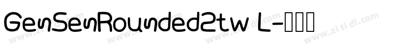 GenSenRounded2tw L字体转换